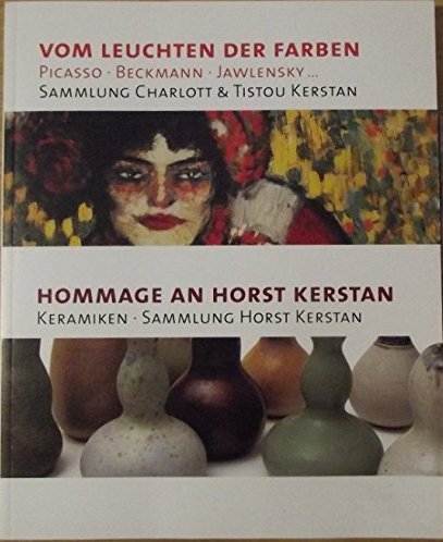 Vom Leuchten der Farben Picasso Beckmann Jawlensky... Hommage an Horst Kerstan Books