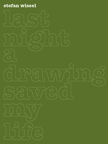 Stefan Wissel: Last night a drawing saved my life Film, Art & Culture