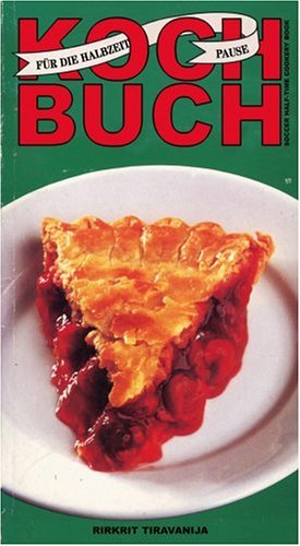Rirkrit Tiravanija`s Soccer Half-Time Cookery-Book: Kochbuch für die Halbzeit Pause Photography