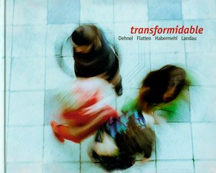 transformidable: Sabine Dehnel. Barbara Flatten. Ruth Habermehl. Verena Landau Photography