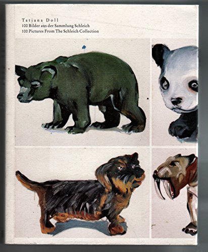 Tatjana Doll: 100 Bilder aus der Sammlung Schleich Film, Art & Culture