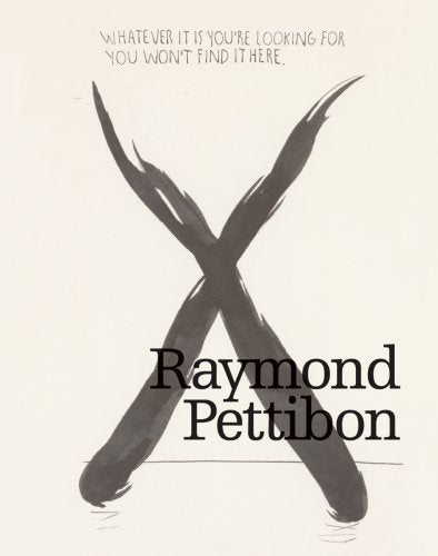Raymond Pettibon englisch: Whatever it is you're looking for you won't find it here Film, Art & Culture