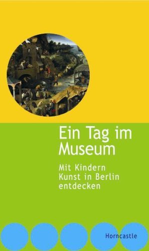 Ein Tag im Museum: Mit Kindern Kunst in Berlin entdecken Film, Art & Culture