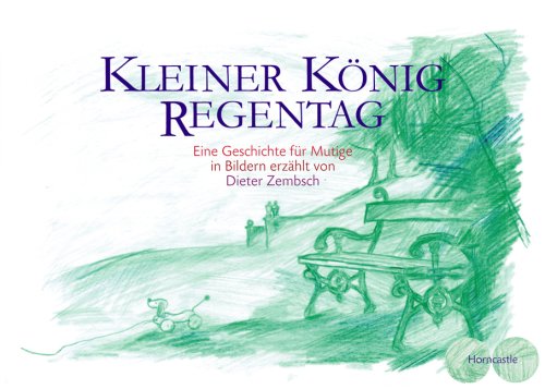 Kleiner König Regentag: Eine Geschichte für Mutige Lifestyle