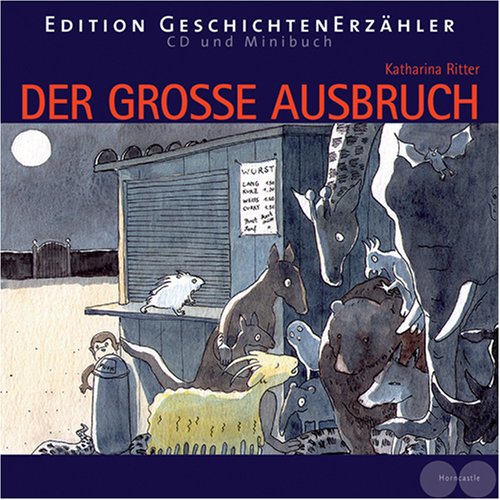 Der große Ausbruch: Edition Geschichtenerzähler cd
