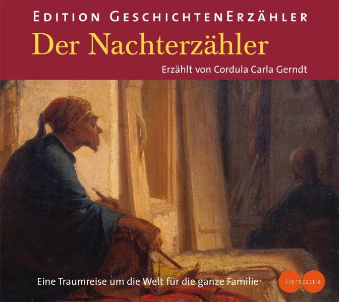 Der Nachterzähler: Eine Traumreise um die Welt für die ganze Familie CD: Eine Traumreise um die Welt für die ganze Familie. Für kleine und große Zuhörer Fairy Tales & Legends