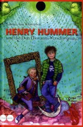 Henry Hummer: Und die Don Giovanni-Verschwörung: Ein fantastischer Roman Contemporary literature Books