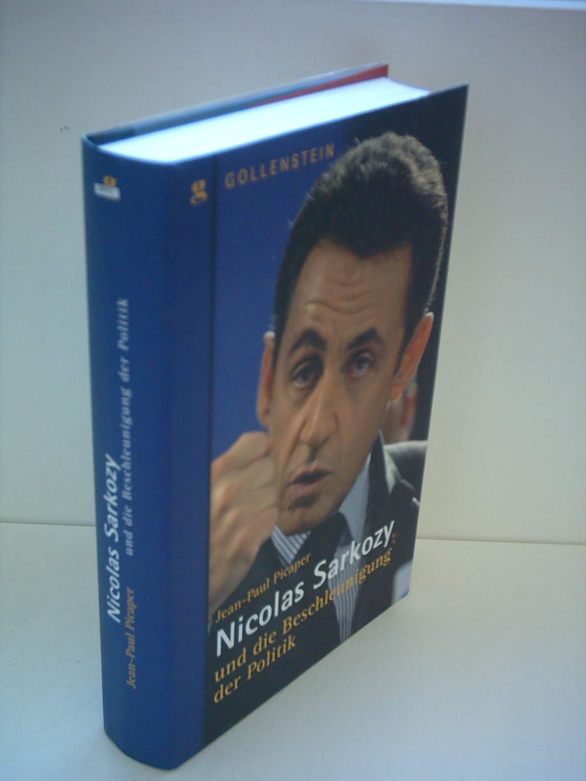 Nicolas Sarkozy: und die Beschleunigung der Politik Politics & History