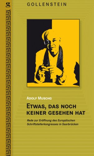 Etwas, das noch keiner gesehen hat: Rede zur Eröffnung des Europäischen Schriftstellerkongresses in Saarbrücken: Rede über das literarische Scheiben als eine Poetik des ungesuchten Findens Contemporary literature Books