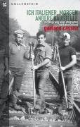 Ich Italiener, morgen andere Baustelle: Der lange Weg eines Emigranten nach Deutschland Memories