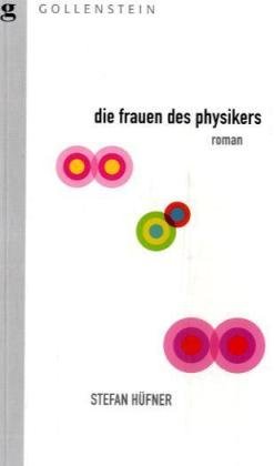 Die Frauen des Physikers: Roman Fiction