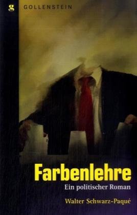 Farbenlehre: Ein politischer Roman Contemporary literature
