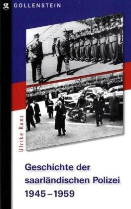 Die Geschichte der saarländischen Polizei 1945 - 1959 German history
