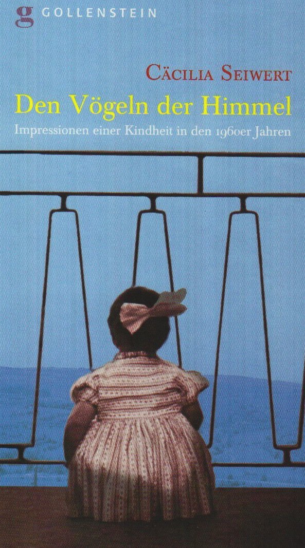 Den Vögeln der Himmel: Impressionen einer Kindheit: Impressionen einer Kindheit in den 1960er Jahren Personalities