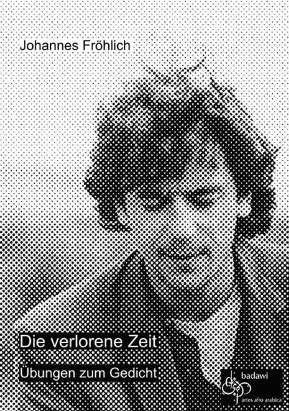 Die verlorene Zeit: Übungen zum Gedicht Contemporary literature