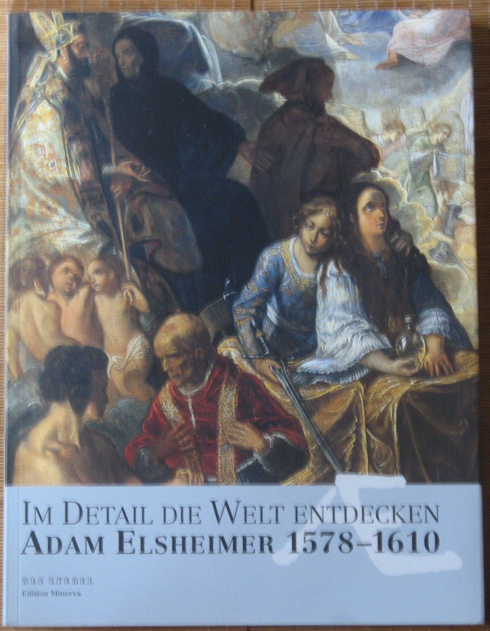 Adam Elsheimer: Im Detail die Welt entdecken: Katalog zur Ausstellung im Städelschen Kunstinstitut, Frankfurt a.M., in der National Gallery of ... in der Dulwich Picture Gallery, London, 2006 Film, Art & Culture