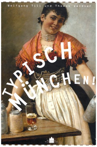 Typisch München!: Das Jubiläumsbuch des Münchner Stadtmuseums Second-hand books on film, art and culture