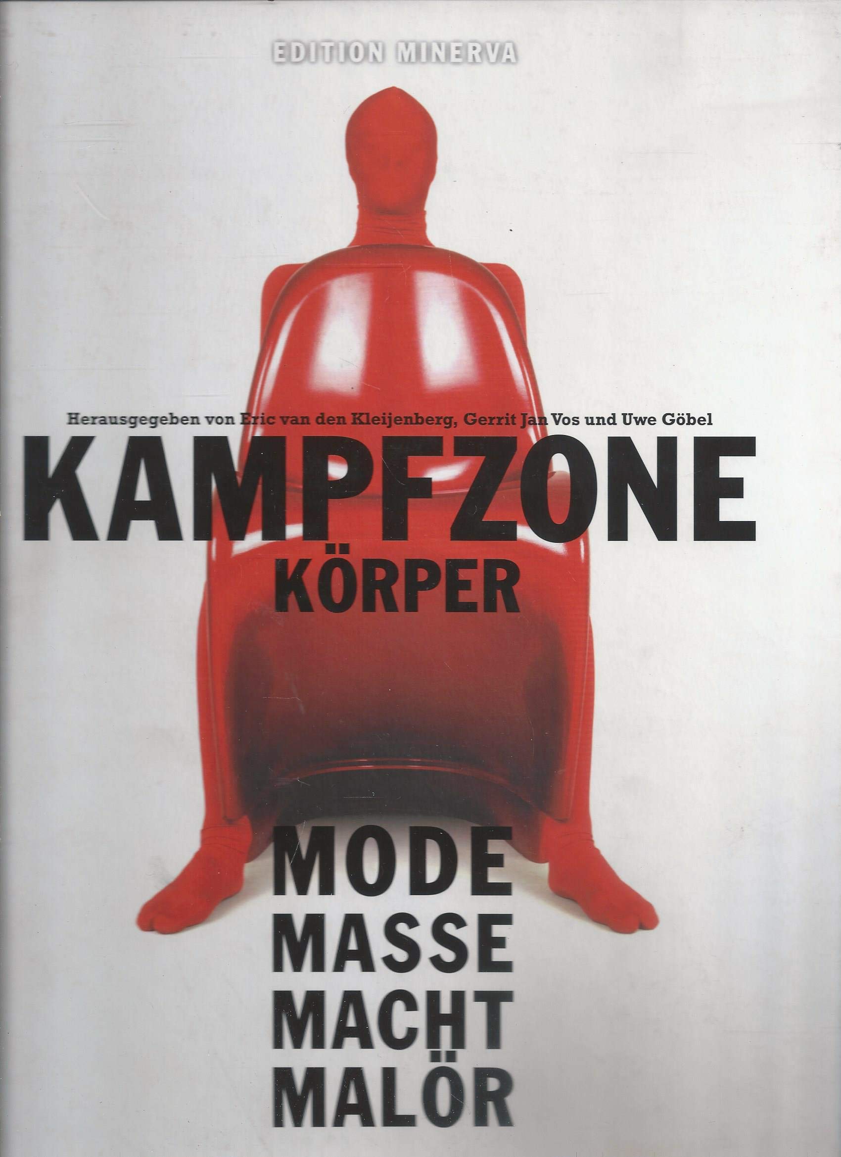 Kampfzone Körper: Mode-Masse-Macht-Malör: Mode, Masse, Macht, Malör. Zum Symposium der FH Bielefeld am Fachbereich Gestaltung Architecture