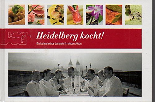 Heidelberg kocht!: Ein Lustspiel in sieben Akten Leisure, Home & Garden