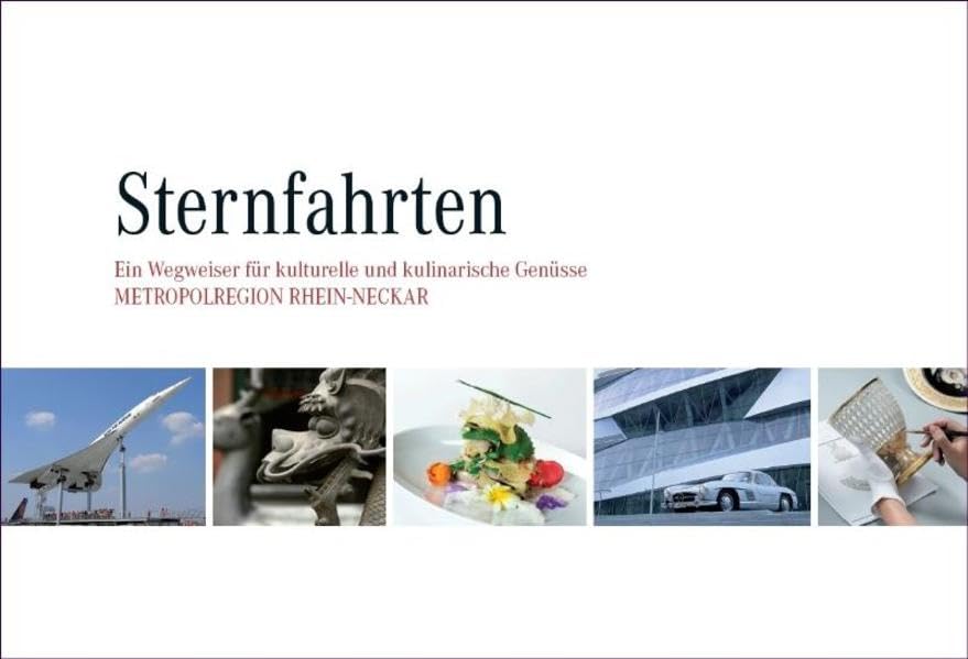 Sternfahrten: Ein Wegweiser für kulturelle und kulinarische Genüsse. Metropolregion Rhein-Neckar Leisure, Home & Garden