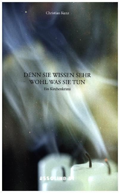 Denn sie wissen sehr wohl was sie tun: Ein Kirchenkrimi Contemporary literature