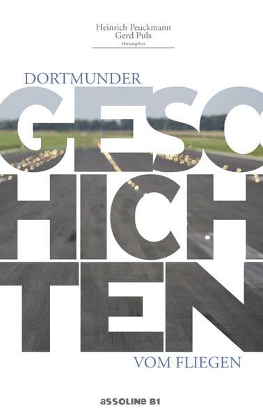 Dortmunder Geschichten vom Fliegen Essays & Short Stories
