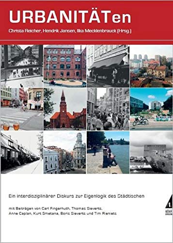 URBANITÄTen: Ein interdisziplinärer Diskurs zur Eigenlogik des Städtischen Architecture