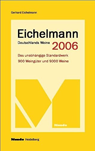 Eichelmann Deutschlands Weine 2006: Das unabhängige Standardwerk. 936 Weingüter und 9390 Weine Leisure, Home & Garden