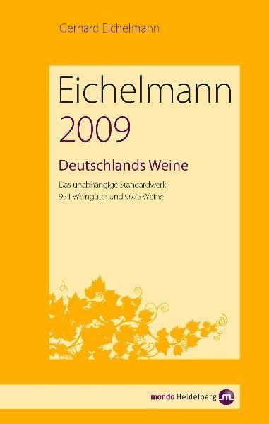 Eichelmann Deutschlands Weine 2009: Das unabhängige Standardwerk. 935 Weingüter und 9792 Weine Leisure, Home & Garden