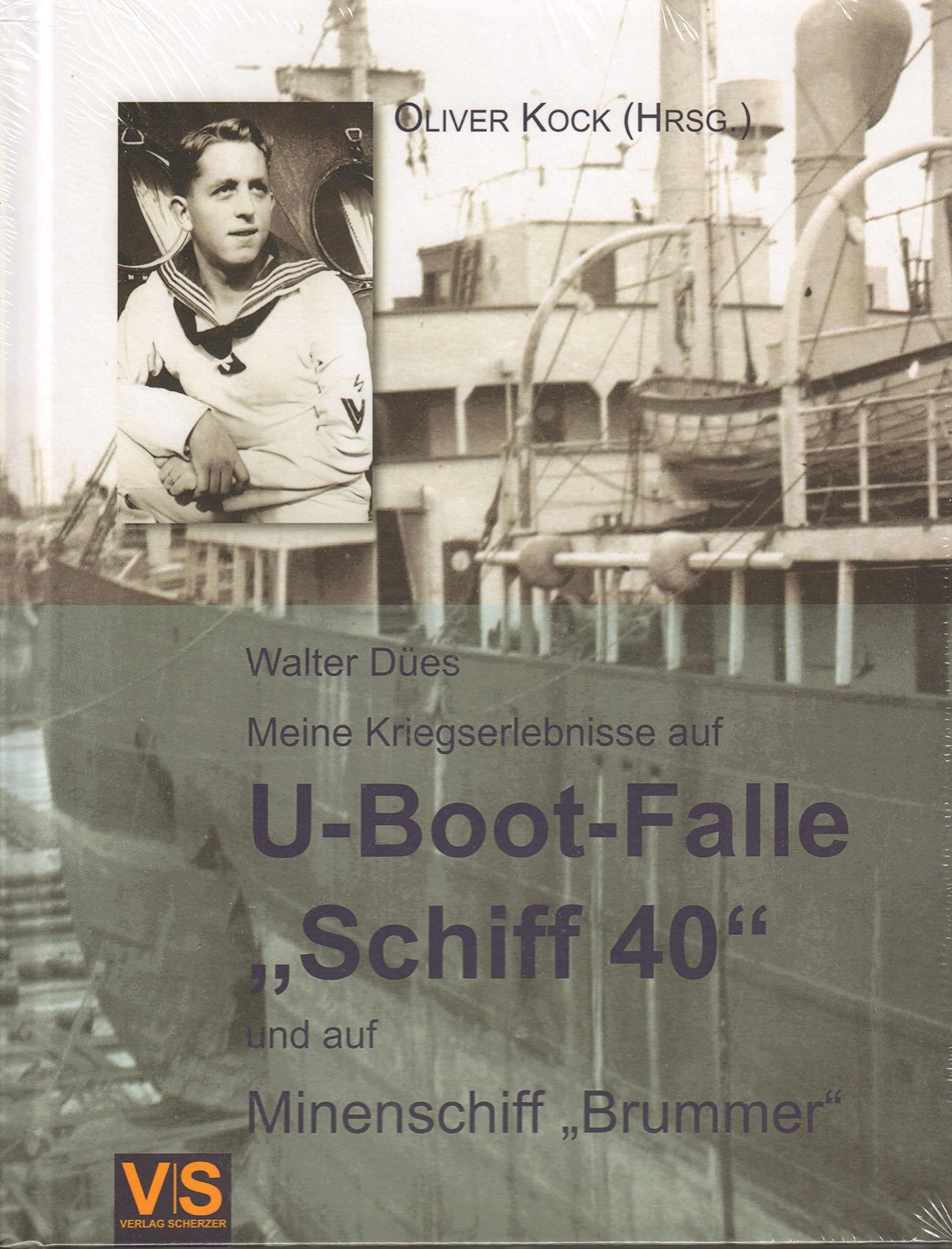 Meine Kriegserlebnisse auf U-Boot-Falle "Schiff 40" und auf Minenschiff "Brummer" Natural Sciences