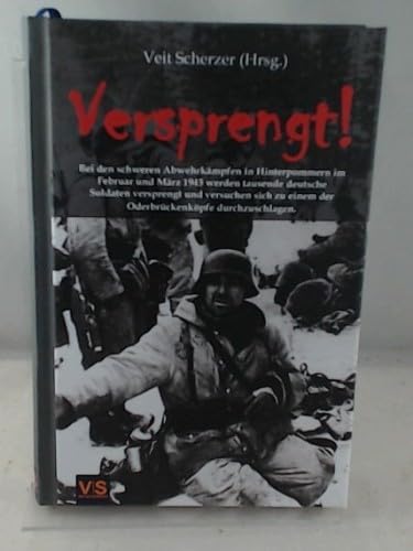 Versprengt ! Bei den schweren Abwehrkämpfen in Hinterpommern1945 Politics & History