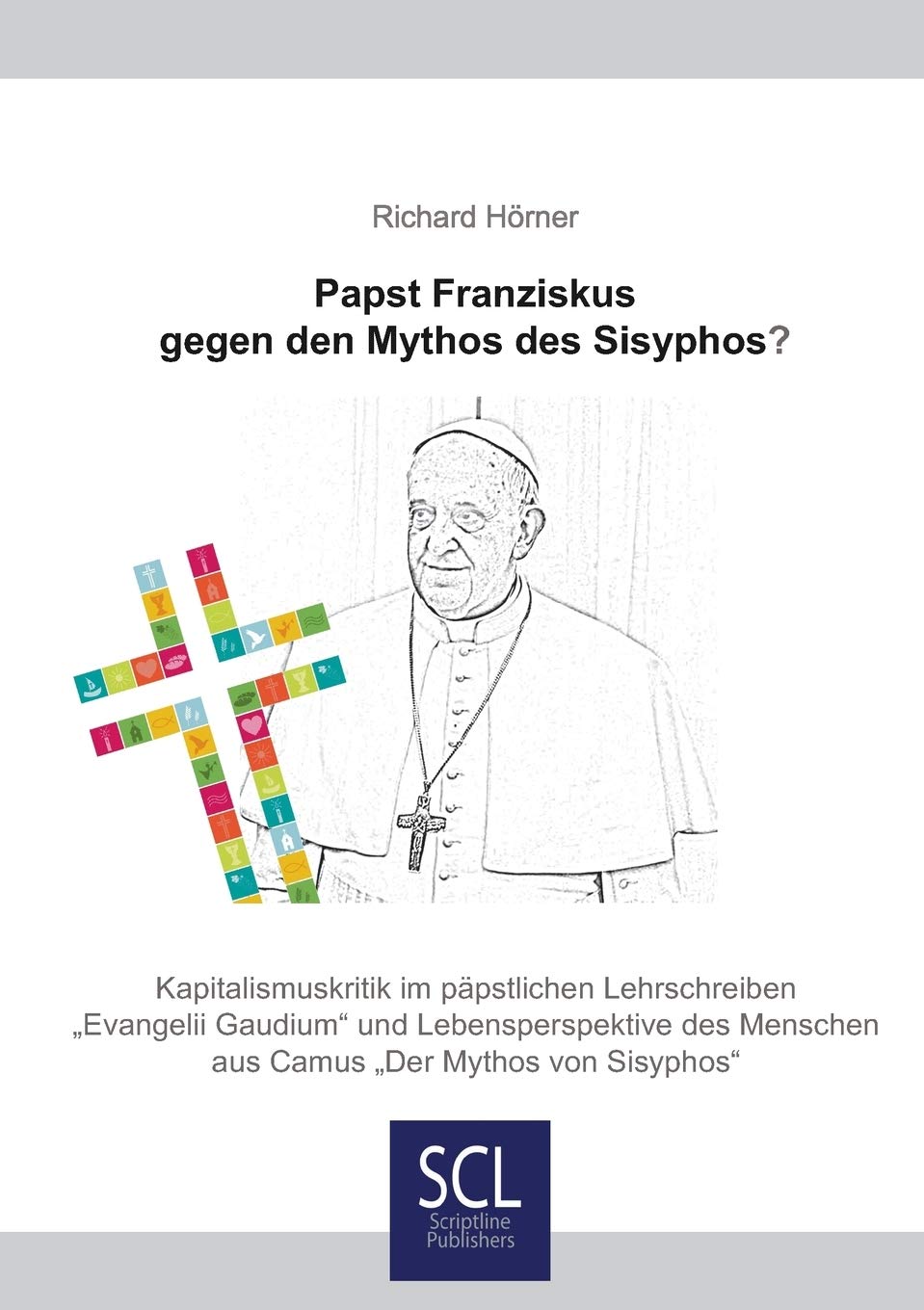 Papst Franziskus gegen den Mythos des Sisyphos? Philosophy