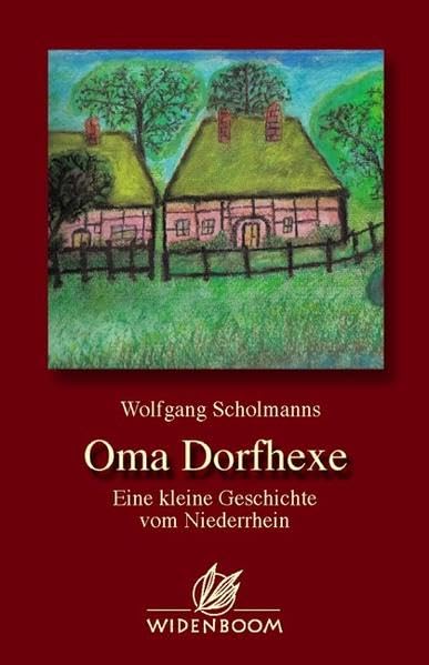 Oma Dorfhexe: Eine kleine Geschichte vom Niederrhein Contemporary literature