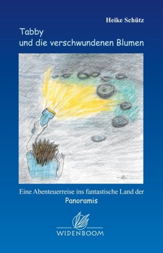 Tabby und die verschwundenen Blumen: Eine Abenteuerreise ins fantastische Land der Panoramis Children's books