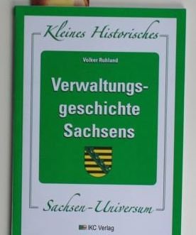 Verwaltungsgeschichte Sachsens. Ein Überblick - Ruhland, Volker book