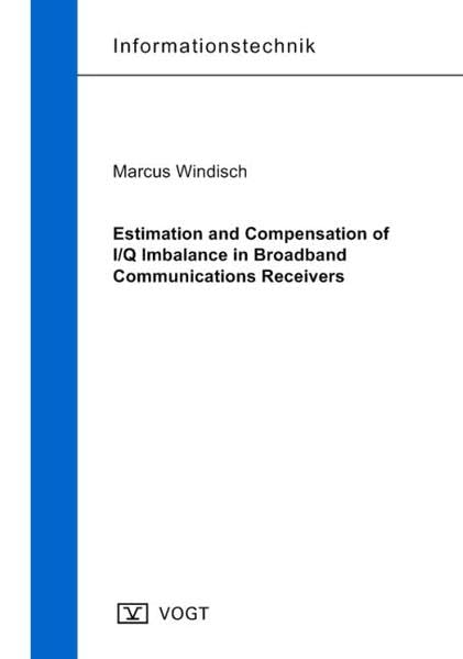 Estimation and Compensation of I/Q Imbalance in Broadband Communications Receivers Business & Technology