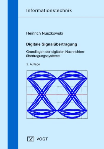 Digitale Signalübertragung: Grundlagen der digitalen Nachrichtenübertragungssysteme Business & Technology