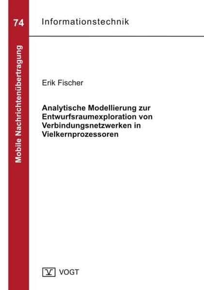 Analytische Modellierung zur Entwurfsraumexploration von Verbindungsnetzwerken in Vielkernprozessoren Business & Technology