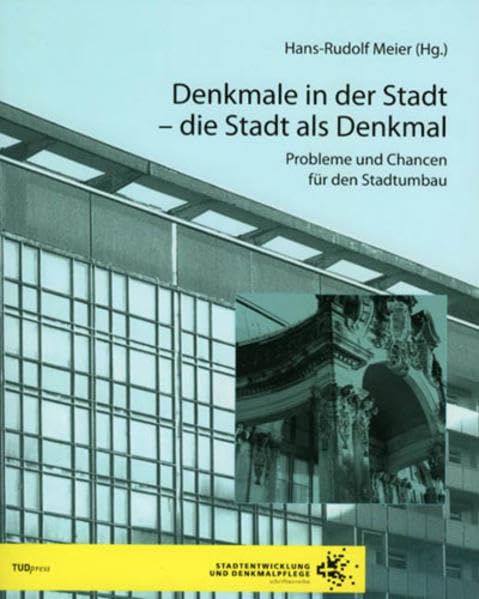 Denkmale in der Stadt - die Stadt als Denkmal Social Sciences
