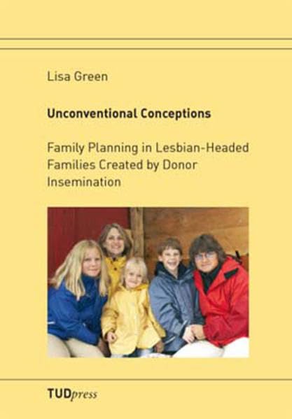 Unconventional Conceptions: Family Planning in Lesbian-Headed Families Created by Donor Insemination Law