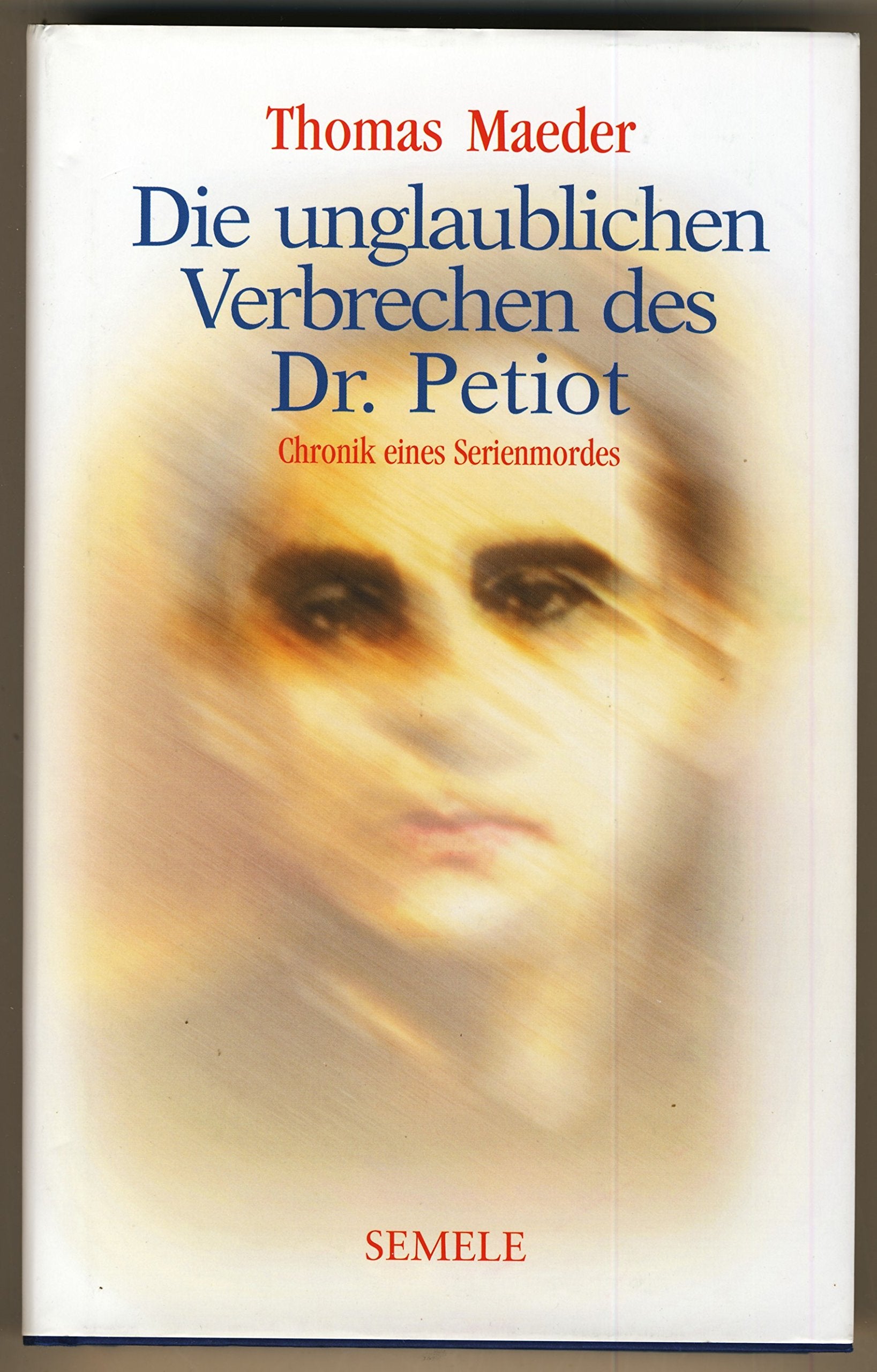 Die unglaublichen Verbrechen des Dr. Petiot: Chronik eines Serienmords: Chronik eines Serienmordes Legal advice