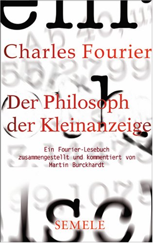 Der Philosoph der Kleinanzeige: Ein Fourier-Lesebuch Fiction