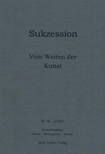 Vom Weiten der Kunst (Sukzession: Zwischengänge: Natur - Demokratie - Kunst) Contemporary literature