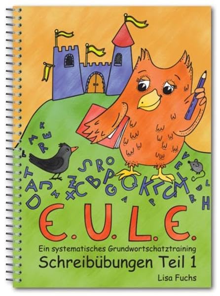 E.U.L.E.-Schreibübungen Teil 1: Lauttreue Wörter: Ein systematisches Grundwortschatztraining Study Guides