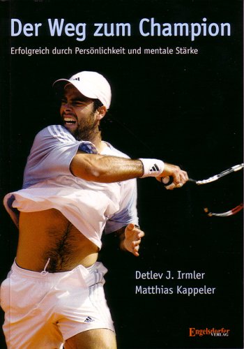 Der Weg zum Champion - Erfolgreich durch Persönlichkeit und mentale Stärke Books