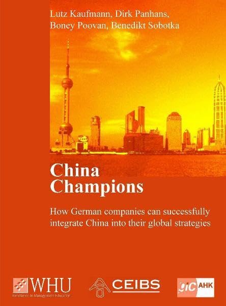 China Champions: How German companies can successfully integrate China into their global strategies Law Books