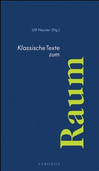 Klassische Texte zum Raum (Klassische Texte Parodos) Philosophy