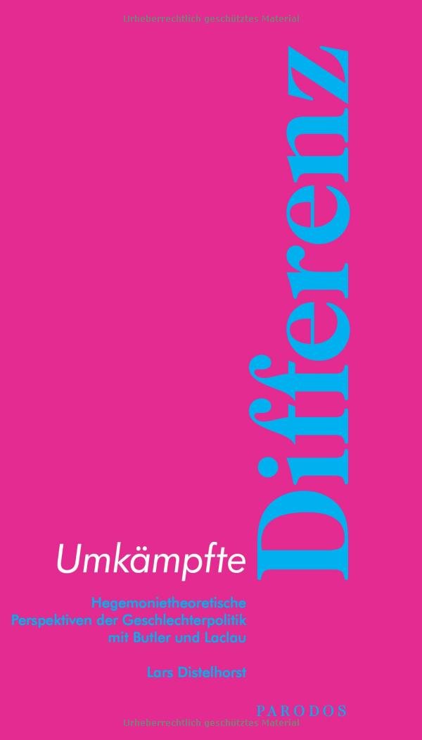 Umkämpfte Differenz: Hegemonietheoretische Perspektiven der Geschlechterpolitik mit Butler und Laclau Law