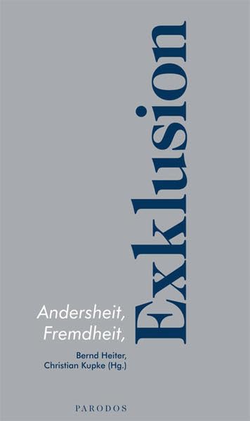 Andersheit, Fremdheit, Exklusion (Beiträge der Gesellschaft für Philosophie und Wissenschaften der Psyche) Books