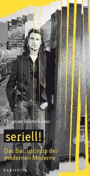 seriell!: Das Basisprinzip der modernen Moderne (Gedanken) Film, Art & Culture